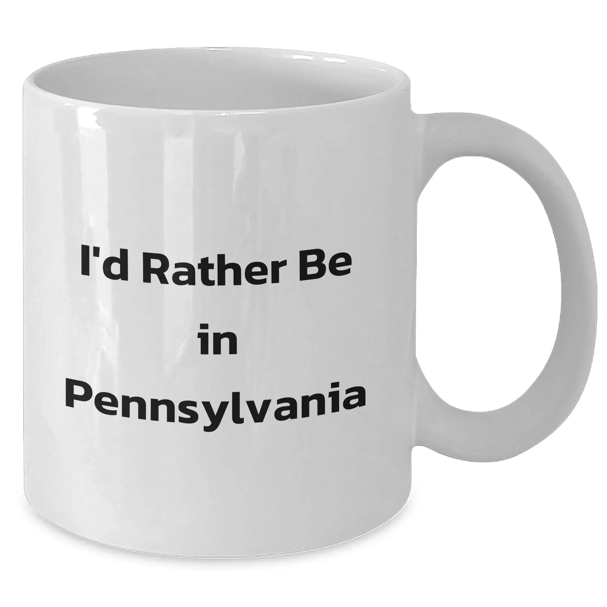 Funny 'I'd Rather Be In Pennsylvania' White Coffee Mug, Gifts from Men to Pennsylvania Fans, Unique Father's Day Unique Gifts for Him