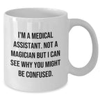 Funny Medical Assistant Gifts for Him, I'm A Medical Assistant White Coffee Mug, Father's Day Unique Gifts from Friends to Family