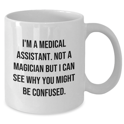 Funny Medical Assistant Gifts for Him, I'm A Medical Assistant White Coffee Mug, Father's Day Unique Gifts from Friends to Family - Additional