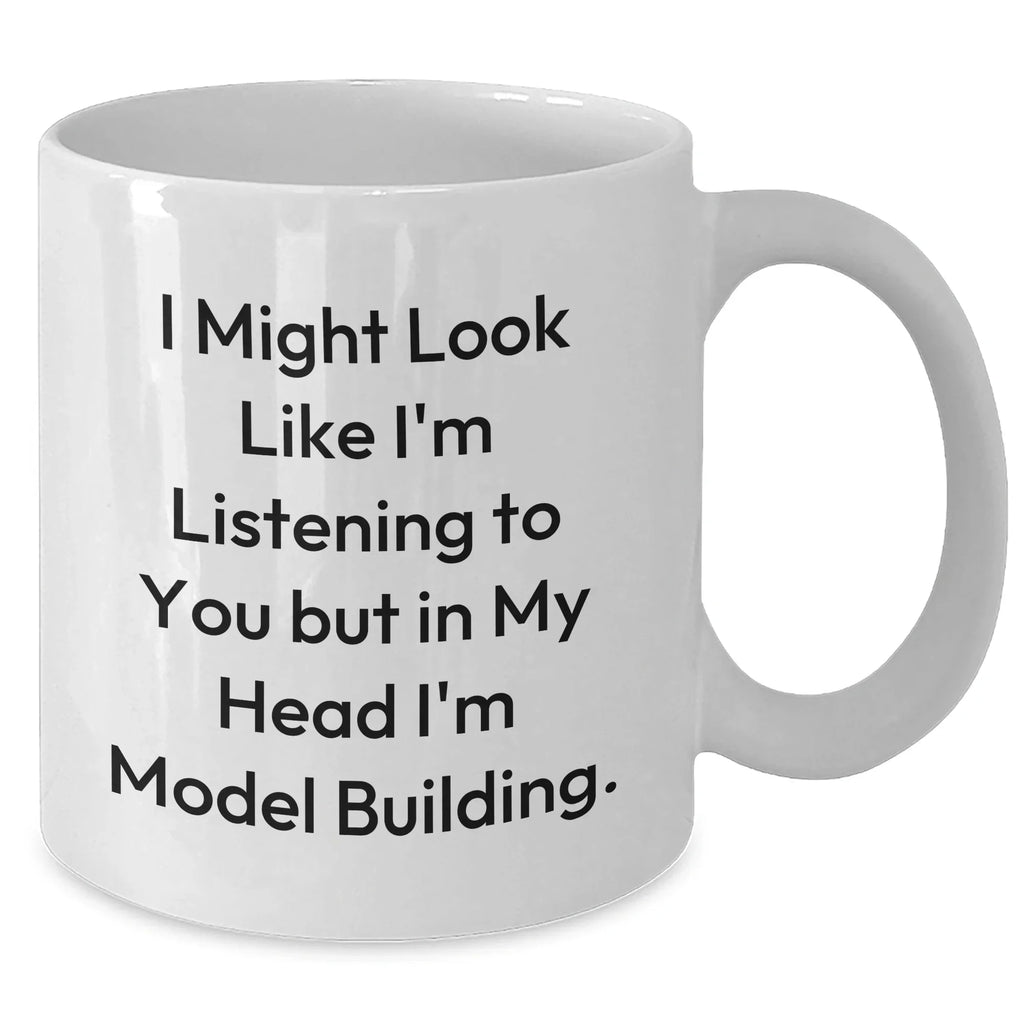 Funny Model Building Quote Coffee Mug, Gifts from Men, Gifts for Model Building Enthusiasts, Unique Father's Day Unique Gifts, White Ceramic Mug, Microwave and Dishwasher Safe