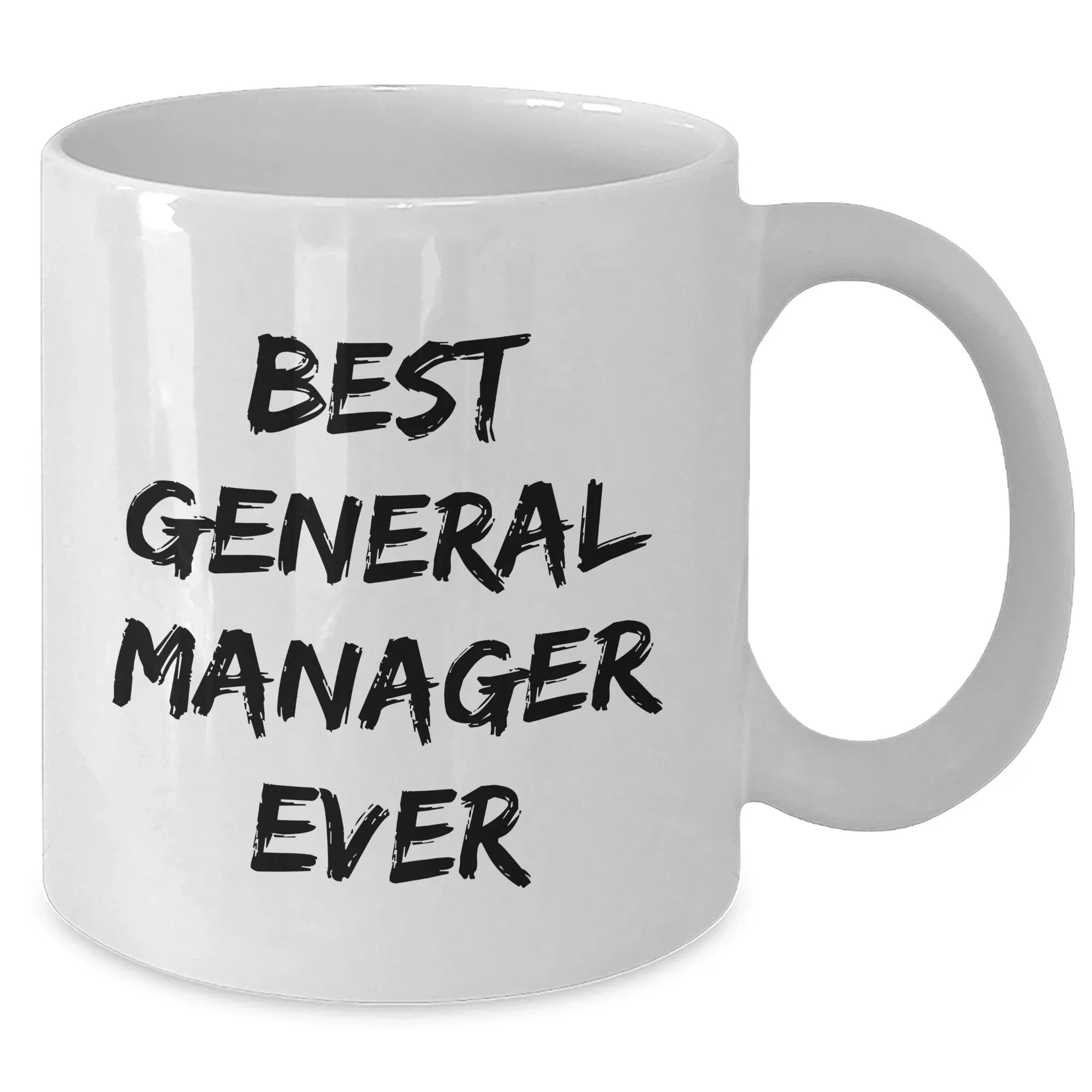 Funny Gifts from Friends to Best General Manager Ever, White Coffee Mug for Graduation, 'Best General Manager Ever' Quote, 11oz or 15oz Capacity, Microwave and Dishwasher Safe