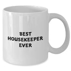Housekeeper Gifts from Friends - 'Best Housekeeper Ever' Funny White Coffee Mug for Mother's Day