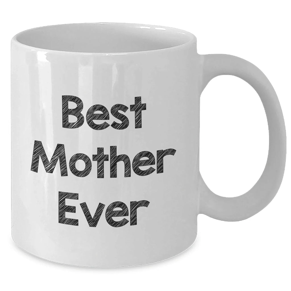 Funny 'Best Mother Ever' White Coffee Mug Gifts from Family for Mother