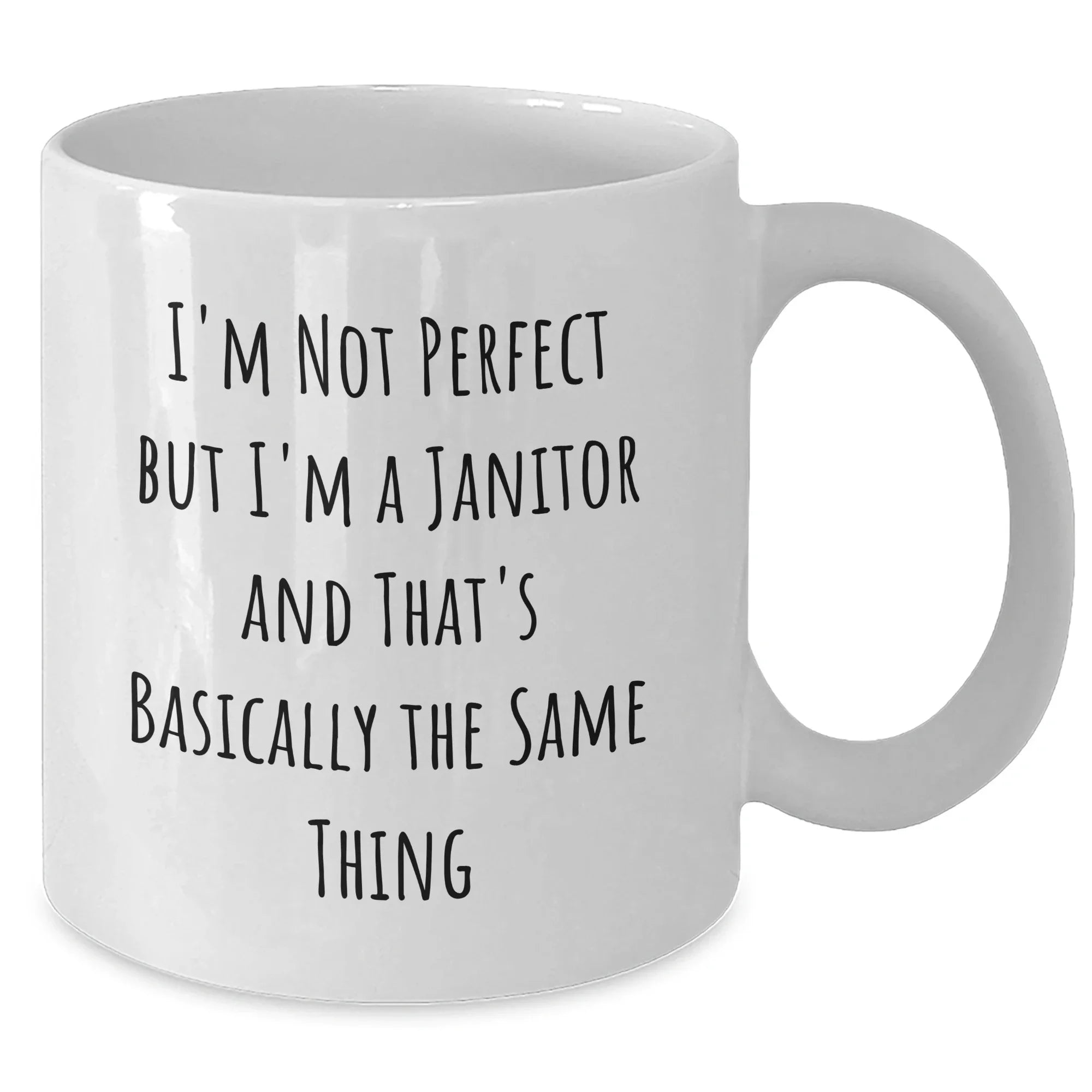 Funny Janitor Gifts for Men from Family - White Coffee Mug with 'I'm Not Perfect But I'm A Janitor And That's Basically The Same Thing'
