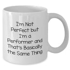 Funny Performer Gifts for Dad - I'm Not Perfect White Coffee Mug, Gifts from Men to Family