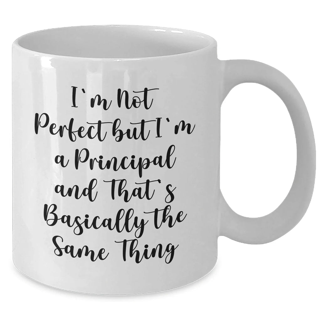 Funny Principal Gifts White Coffee Mug, 'I'm Not Perfect...'