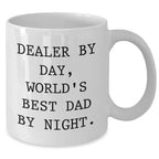 Funny Dealer Gifts, White Coffee Mug for Graduation, 'Dealer By Day, World's Best Dad By Night.' - Gifts from Family, Friends, Coworkers, or Men
