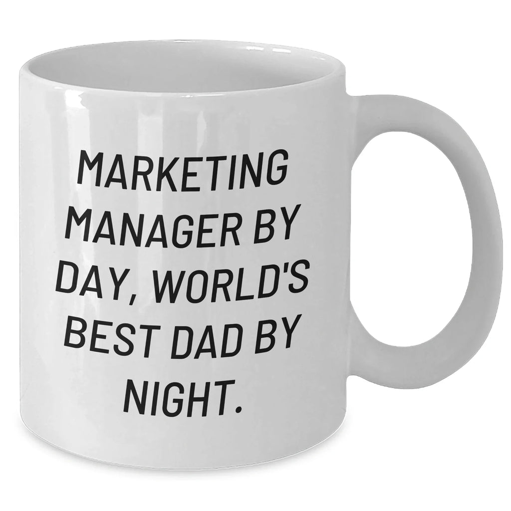 Marketing Manager Gifts, Funny Quote Mugs, Father's Day Unique Gifts from Family, Marketing Manager By Day, World's Best Dad By Night White Coffee Mug