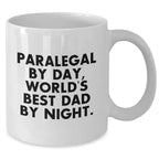 Funny Paralegal Gifts from Men to World's Best Dad By Night - White Coffee Mug for Father's Day