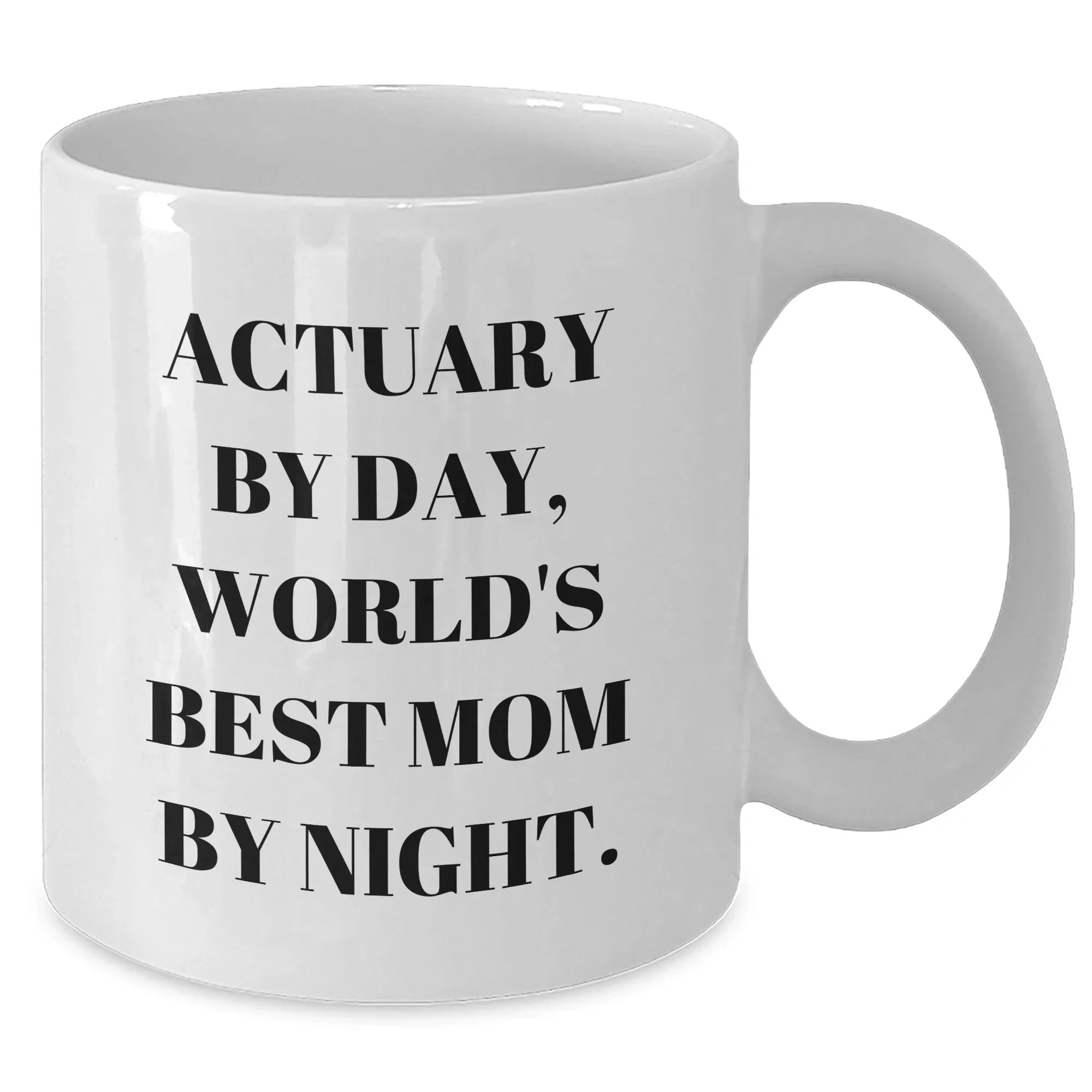 Actuary Gifts for Him, Funny White Coffee Mug for Father's Day - 'Actuary By Day, World's Best Mom By Night.'