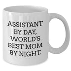 Assistant By Day Funny Graduation Gifts from Mom to Assistant, White Coffee Mug for Assistant