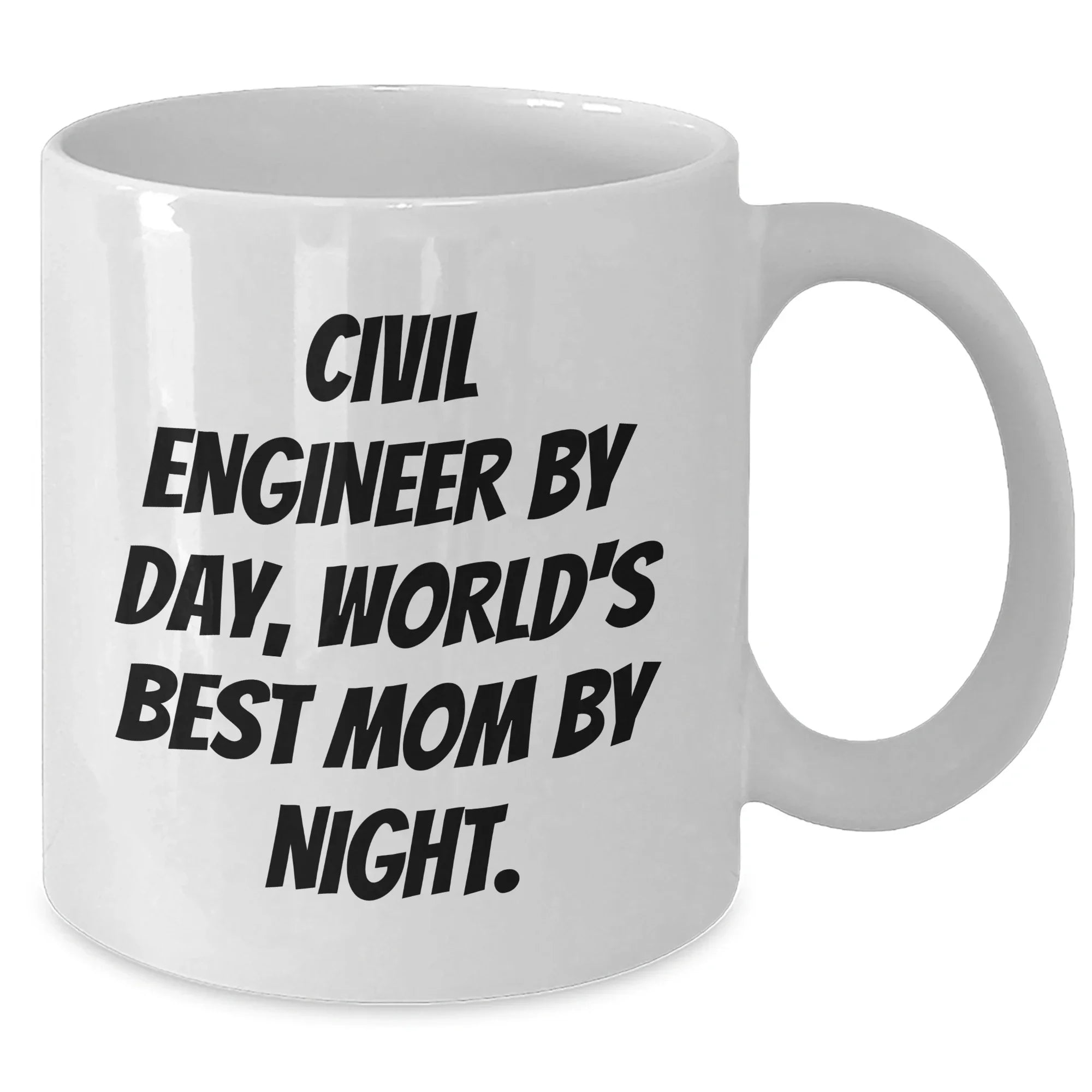 Civil Engineer Gifts, Funny White Coffee Mug for Graduation, 'Civil Engineer By Day, World's Best Mom By Night.' - Gift from Mom to Civil Engineer