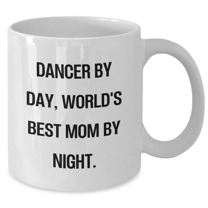 Dancer Gifts Funny Quote White Coffee Mug for Her, Gifts from Mom, Unique Graduation Gifts for Dancer - Additional
