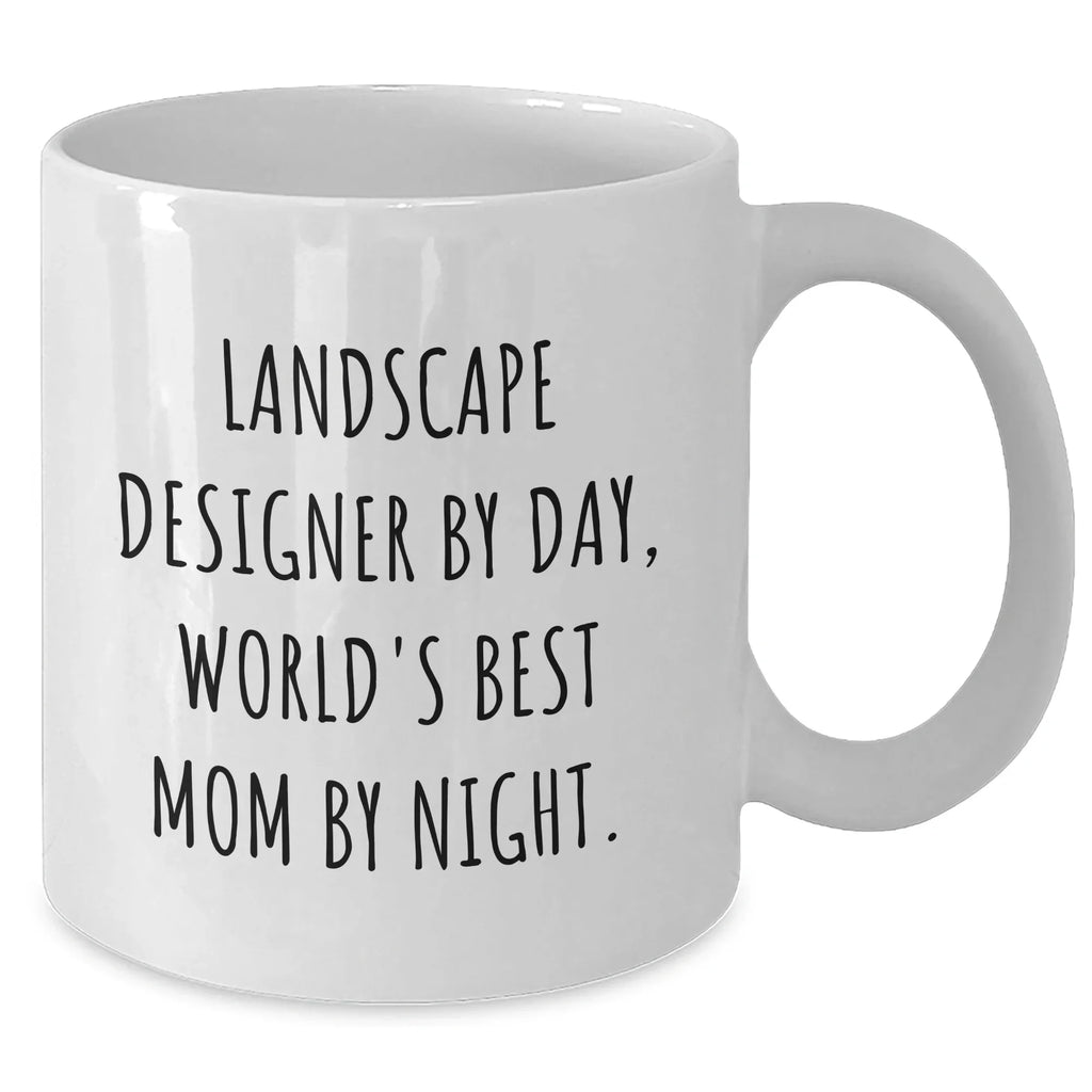 Landscape Designer Gifts from Friends, Funny White Coffee Mug for Dad by Day, World's Best Mom By Night.