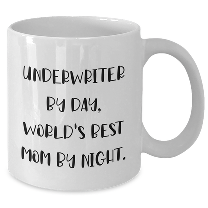 Funny Underwriter Gifts, White Coffee Mug, 'Underwriter By Day, World's Best Mom By Night.' for Men, Unique Father's Day Unique Gifts from Family, Gifts for Underwriter - Additional