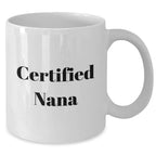 Funny Nana Gifts from Friends, White Coffee Mug for Nana, Graduation Unique Gifts