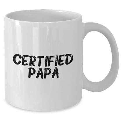 Funny Papa White Coffee Mug Gifts from Men to Papa on Father's Day, Certified Papa Quote, White Ceramic Mug, 11oz or 15oz - Additional