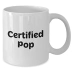 Funny Certified Pop Quotes White Coffee Mug Gifts for Men from Family, Unique Presents for Father's Day