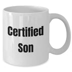 Funny Son Quotes Gifts from Mom to Son on Father's Day White Coffee Mug, 11oz or 15oz, Ceramic, Microwave, Dishwasher Safe