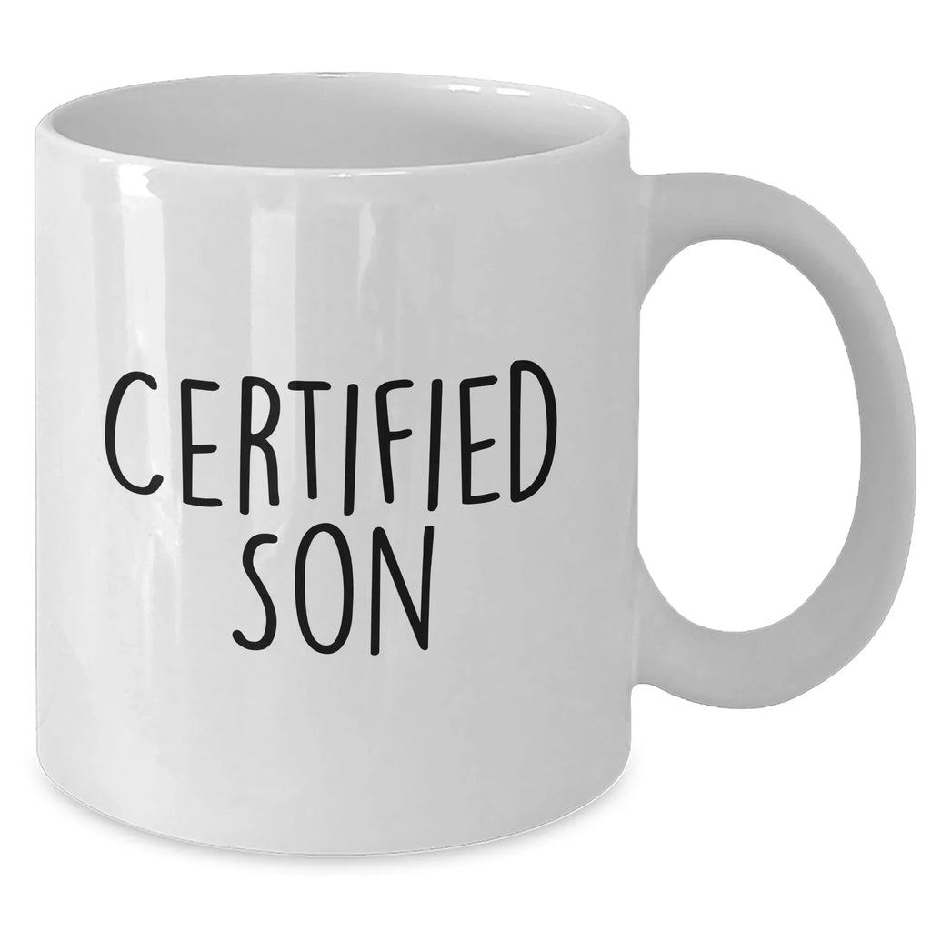 Funny Son Gifts, Funny White Coffee Mug for Son, Certified Son Quote, Father's Day Unique Gifts from Friends, Unique Gifts for Son