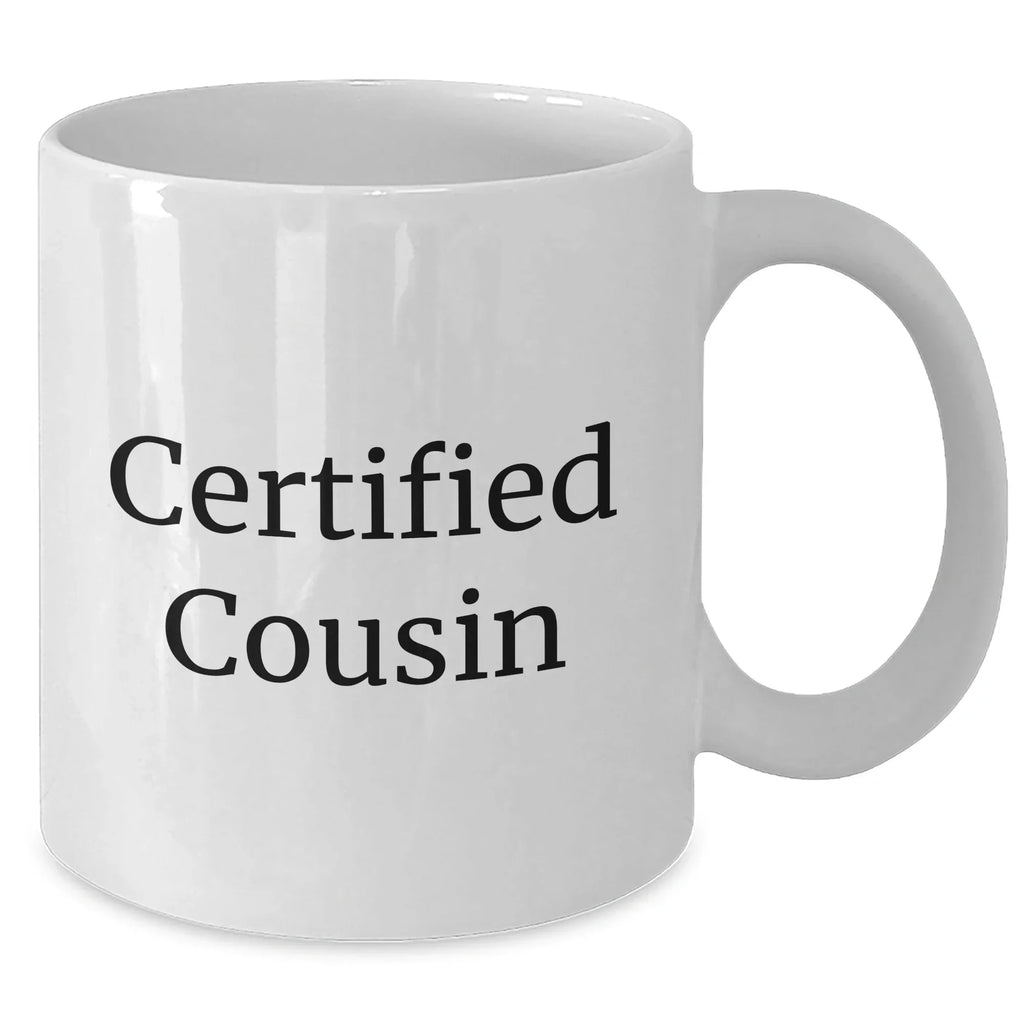 Funny Cousin Gifts Certified Cousin White Coffee Mug for Mom's Day from Family, Gifts for Cousin