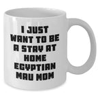 Funny Egyptian Mau Cat Mom Quotes Gifts for Men Dad from Egyptian Mau Cat Lovers, White Coffee Mug for Father's Day