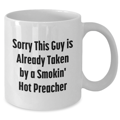 Funny Preacher White Coffee Mug Sorry This Guy Is Already Taken Gifts for Men from Family - Additional