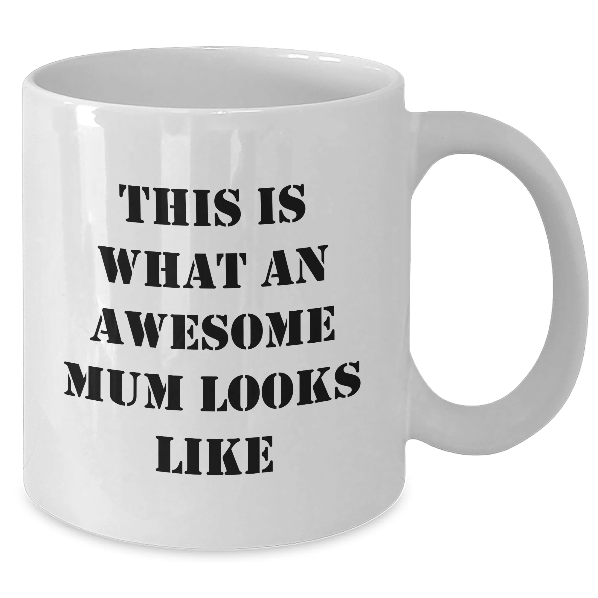 Funny Mum Gifts from Women to Awesome Mums on Father's Day, White Coffee Mug with Quote 'This Is What An Awesome Mum Looks Like'
