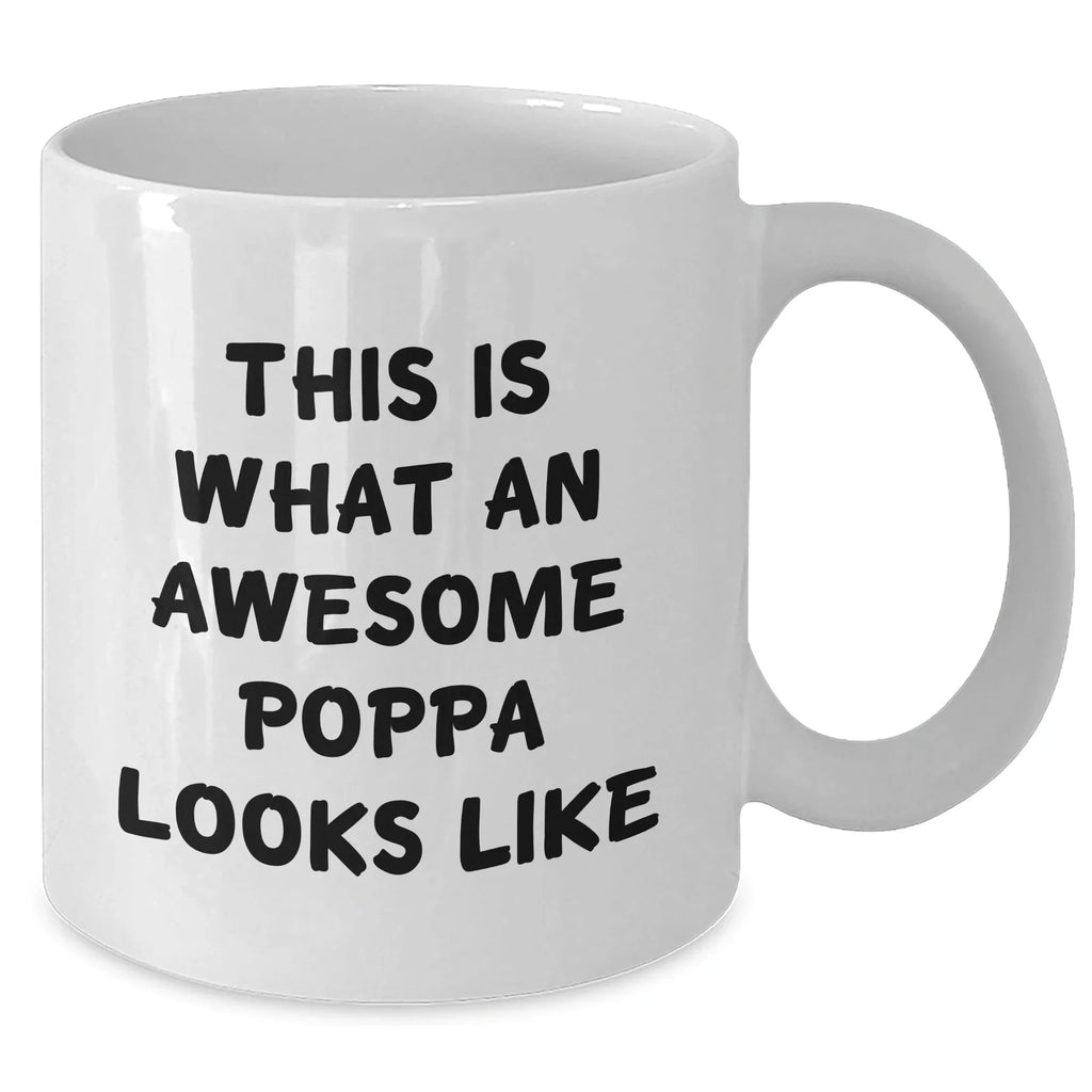 Funny Poppa Gifts - White Coffee Mug for Awesome Dads on Father's Day, Gifts from Family and Friends