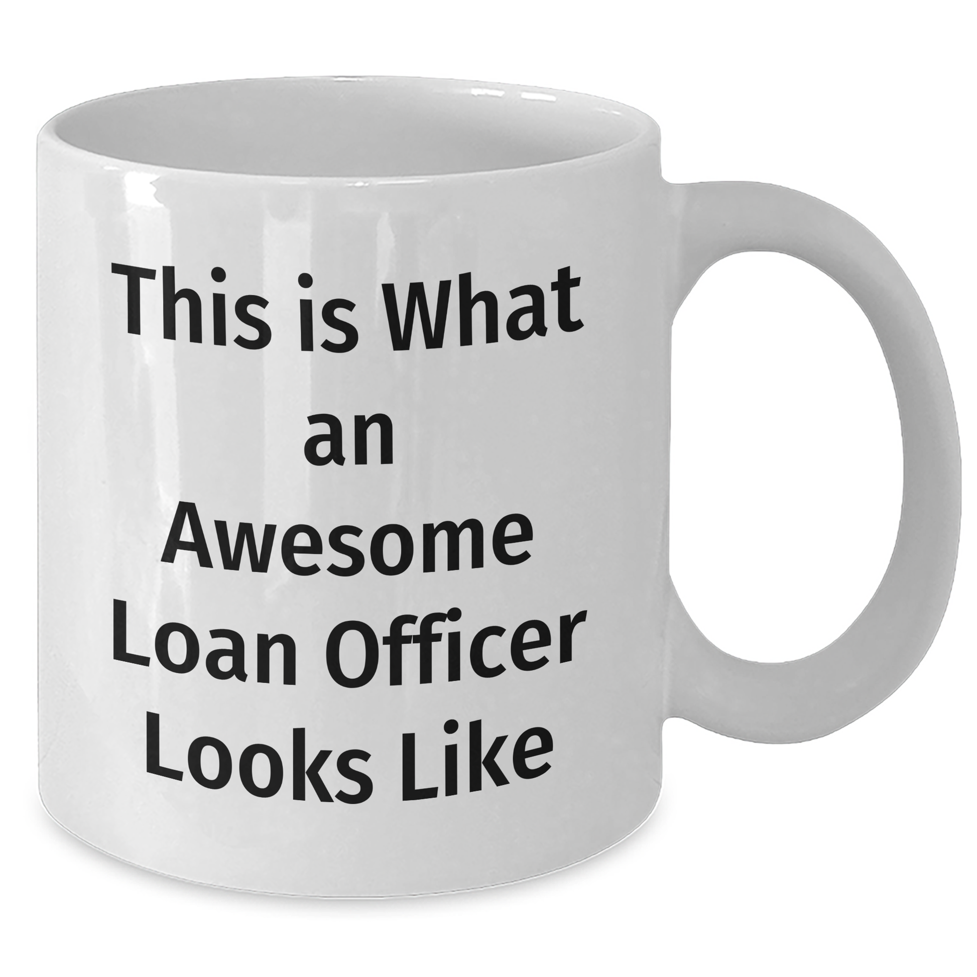 Funny Loan Officer Gifts from Friends to Loan Officer, White Coffee Mug for Father's Day - Additional