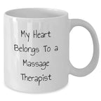 Massage Therapist Gifts from Men, Funny White Coffee Mug, 'My Heart Belongs To A Massage Therapist', Mother's Day Unique Gifts