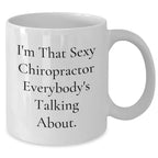 Sexy Chiropractor Coffee Mug, Funny Gift from Friends, Family, or Coworkers for Mother's Day, Chiropractor Champs, 11oz/15oz Ceramic, Microwave & Dishwasher Safe