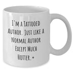 Author's Witty White Coffee Mug, Funny Gifts from Men to Author, for Author's Birthday, Mother's Day Unique Gifts