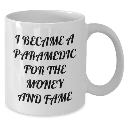Funny Rescue Worker Gifts for Her - I Became A Rescue Worker For The Money And Fame, White Coffee Mug, Mother's Day Unique Gifts from Friends, Rescue Worker Wife, Coworkers, or Family - Additional