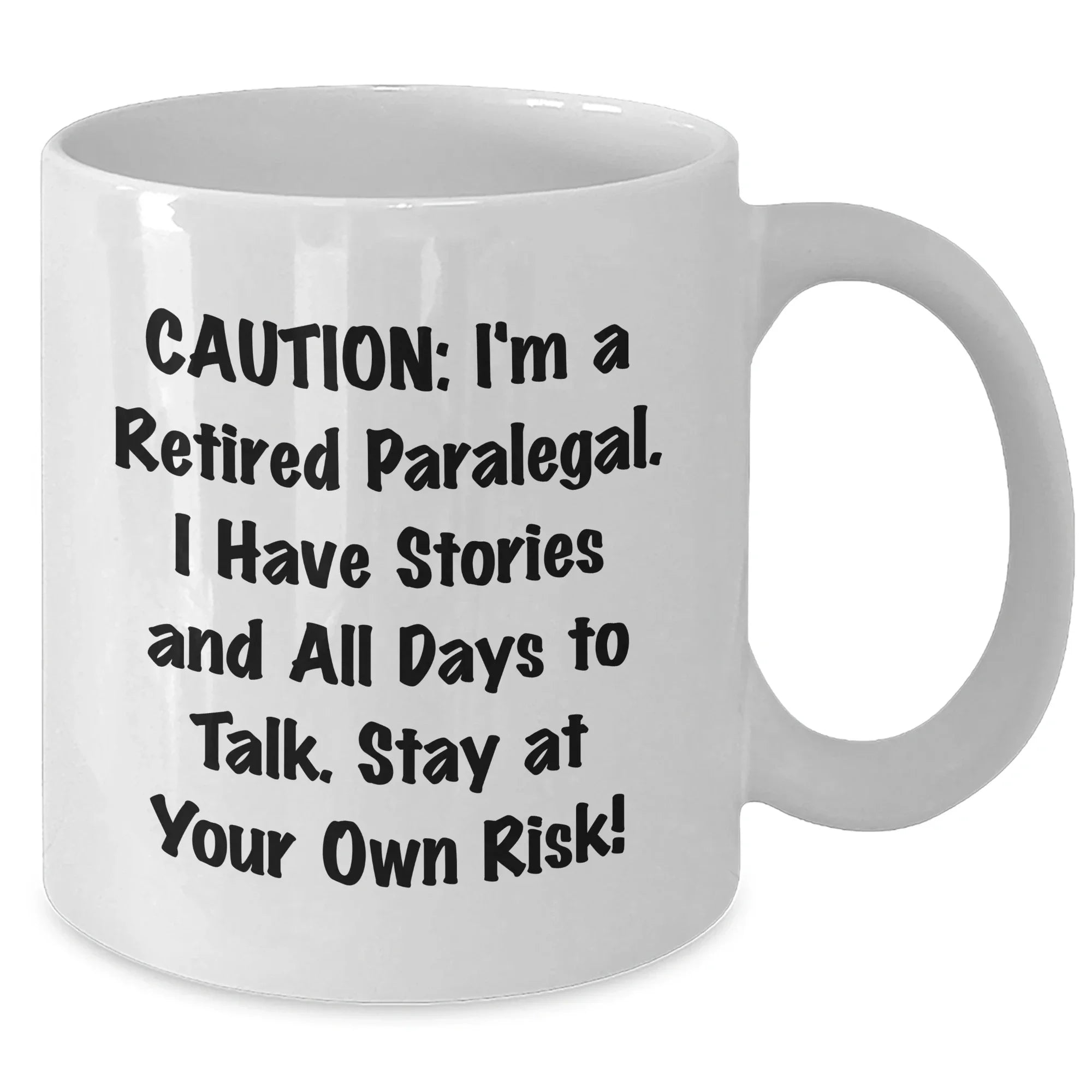 Funny Paralegal Gifts, White Coffee Mug with Cautionary Quote - Gifts from Friends and Family for Paralegal Moms on Mother's Day