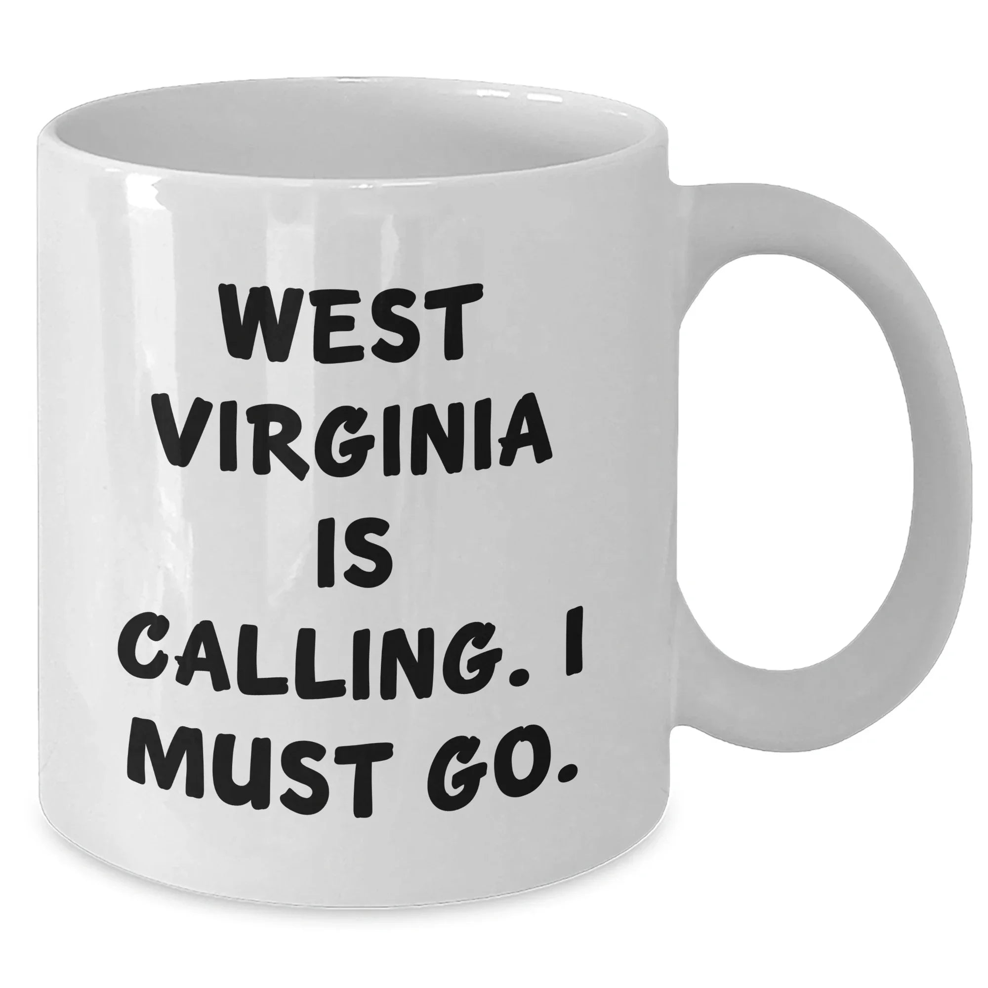 Gifts from West Virginia Lovers, Unique West Virginia White Coffee Mug for West Virginia Mom, 'West Virginia Is Calling. I Must Go.' Funny Quote