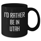 I'd Rather Be in Utah Black Coffee Mug I'd Rather Be in Utah