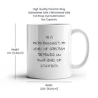 Funny Microbiologist White Coffee Mug - Sarcasm Level Dependent - Mallard Moon