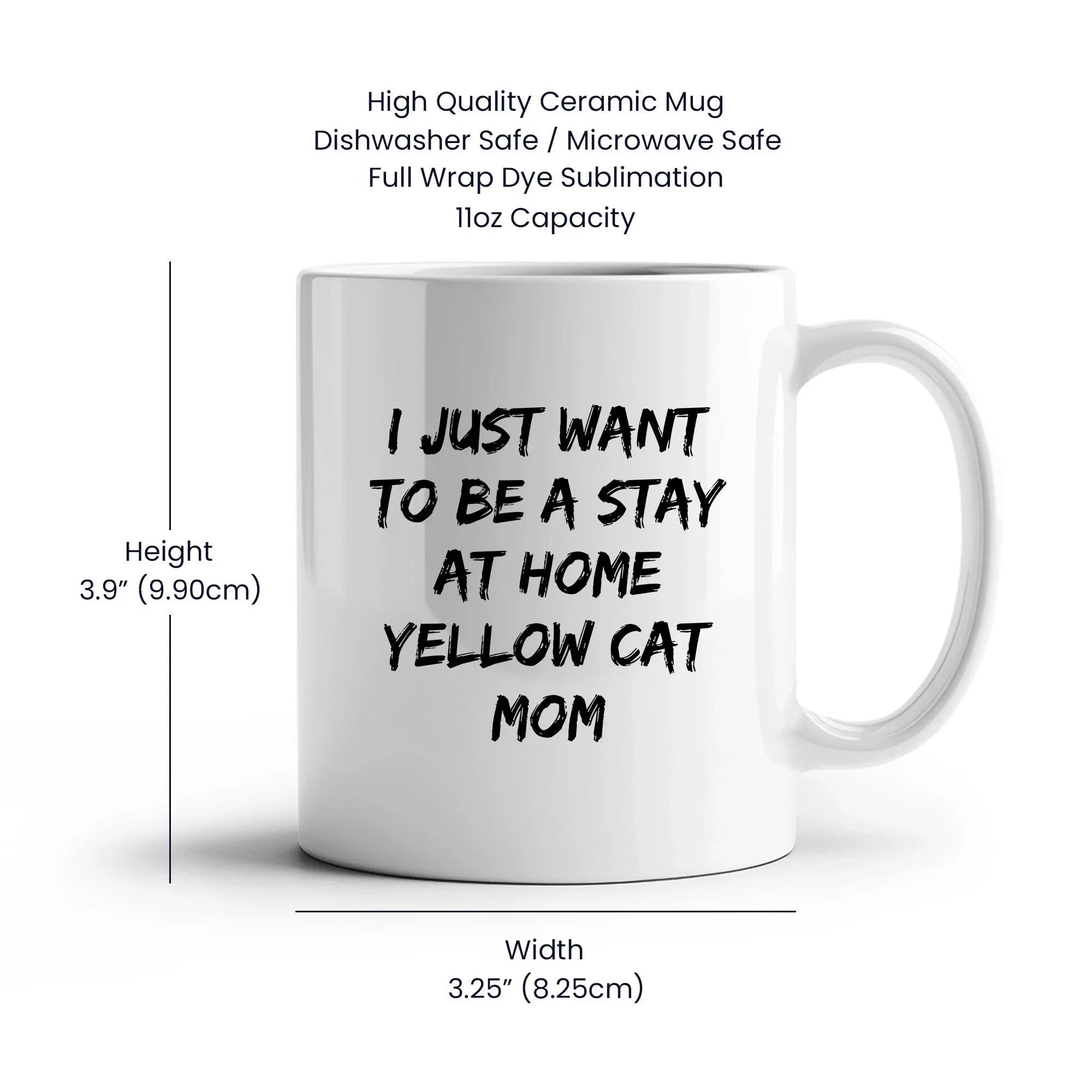 Yellow Cat Lover Mug – Features the Quote “I Just Want to Be a Stay at Home Yellow Cat Mom” – White Ceramic Coffee Cup