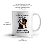 Life is Better with an Appenzeller Sennenhund – White Ceramic Mug for Dog Lovers