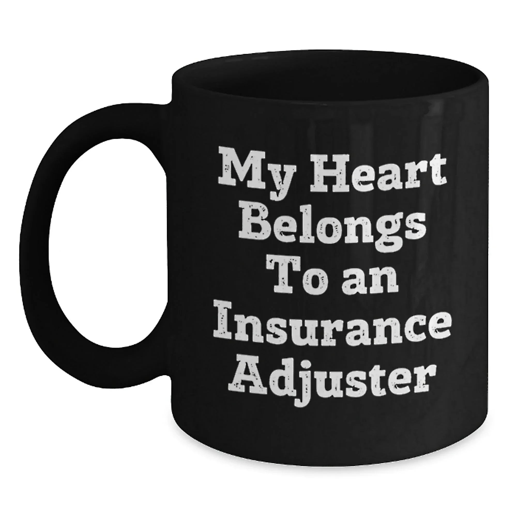 Funny Insurance Adjuster Gifts for Him, Gifts from Friends, Black Coffee Mug, My Heart Belongs To An Insurance Adjuster, Christmas Unique Mugs
