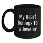 Funny Jeweler Gifts for Men, Black Coffee Mugs with Quote 'My Heart Belongs To A Jeweler'