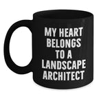 Funny Landscape Architect Gifts from Friends - 'My Heart Belongs To A Landscape Architect' Black Coffee Mug for Men Women Coworkers Family