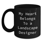 Funny Landscape Designer Gifts from Friends for Men, Women, Coworkers, Family - 'My Heart Belongs To A Landscape Designer' Christmas Unique Mugs