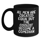 Comedian Humor Black Coffee Mugs, Funny Gifts from Men, Women to Comedian Friends on Mother's Day Unique Gifts - Main