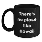 Hawaii Gifts for Men - Funny Quote Black Coffee Mug, Gifts from Friends to Family, Unique Christmas Memorable Presents