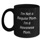 Funny Havanese Dog Quotes Gifts from Mom to Havanese Dog Lover Black Coffee Mug Christmas Unique Presents for Friends and Family