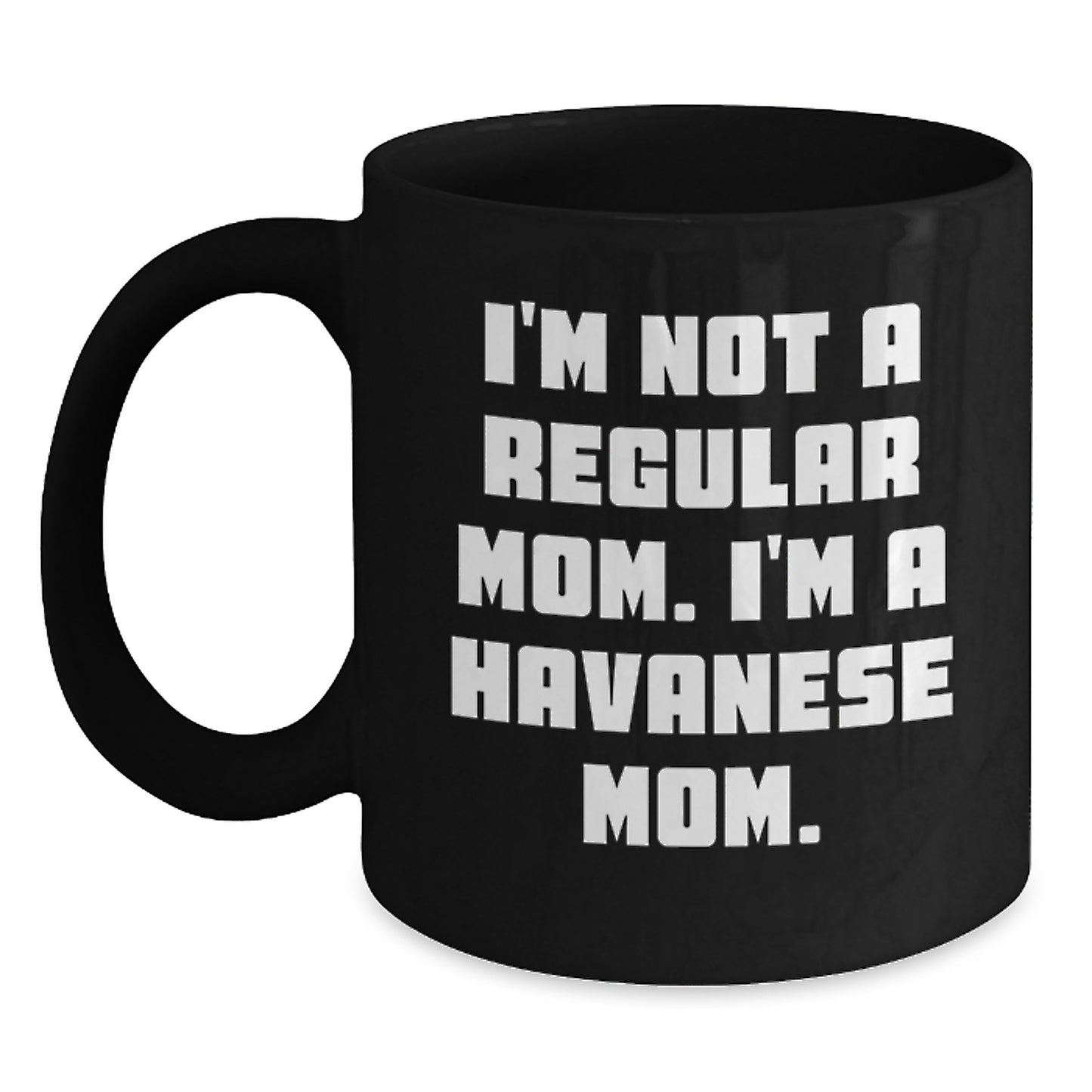 Havanese Dog Gifts Funny Mom Black Coffee Mug Christmas Unique Presents from Havanese Mom to Havanese Lover Friends and Family - Main