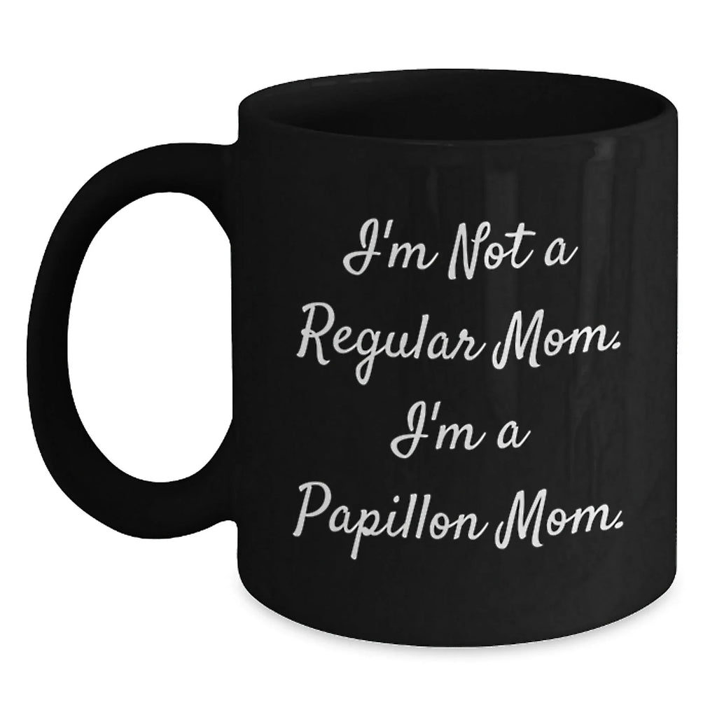Papillon Dog Mom Funny Black Coffee Mug Gifts from Mom for Christmas Unique