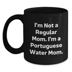Portuguese Water Dog Lover Gifts, I'm Not A Regular Mom. I'm A Portuguese Water Mom. Black Coffee Mug for Christmas Unique Gifts from Family to Friends